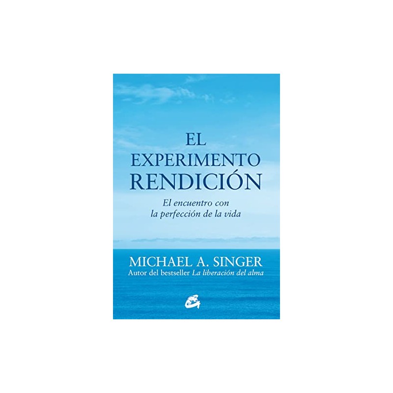 El experimento rendición. El encuentro con la perfección de la