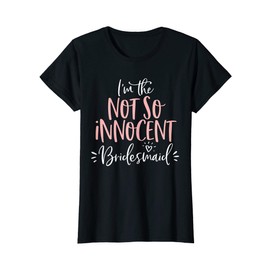Womens Not So Innocent Bridesmaid Group Matching Bachelorette Party T-Shirt