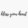 bless your heart Bumper Sticker Vinyl Decal 5 inches
