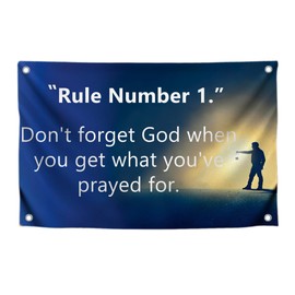 3x5 Feet God Quoted Polyester Flag "Don't Forget God When You Get What You've Prayed For" with Four Brass Grommets - Rule Number 1 Banner - Jesus Wall Decorations Flags - God's Flag for Wall Decor