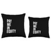 Pay Me In Equity Text Design Throw Pillow