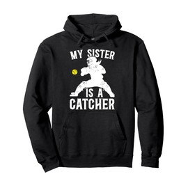My Sister Is A Softball Catcher Brother Softball Catcher Bro Pullover Hoodie