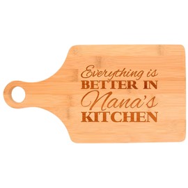 Everything Is Better in Nana's Kitchen Grandma Gift Decor Decorative Paddle Shaped Wood Serving Board