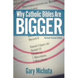 Why Catholic Bibles Are Bigger: Revised Second Edition