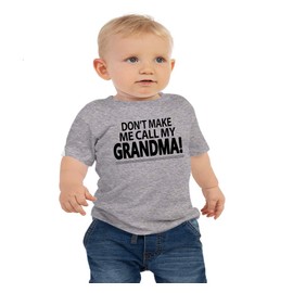 Don't Make Me Call My Grandma Baby Boy Or Girl Toddler Premium Cotton Tee Shirt (3T Grey)