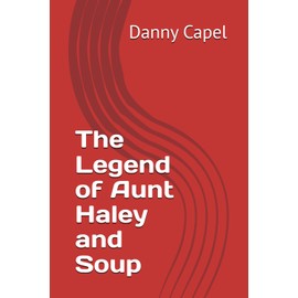 The Legend of Aunt Haley and Soup