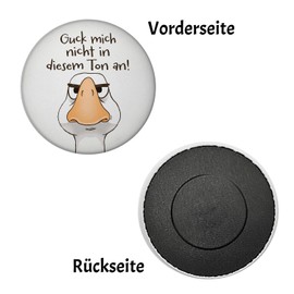 Gilbert Die Gans Magnet Round with Saying "Guck Mich Nicht in diesem Ton an Lustige Gans Mann Kerl Cartoon Joke Miesepeter Geizhals Lachen