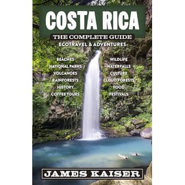 Costa Rica: The Complete Guide: Ecotravel & Adventures (Color Travel Guide)