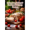 Italian Bread Bliss: 95 Healthy and Hearty Recipes