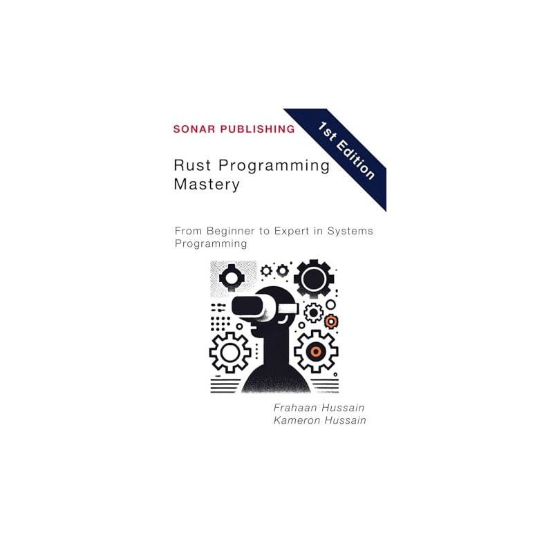 Rust Programming Mastery: From Beginner to Expert in Systems Programming