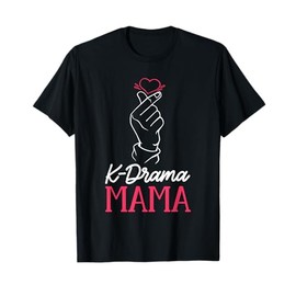 Korean Drama K-Drama Mama Funny Kdrama T-Shirt