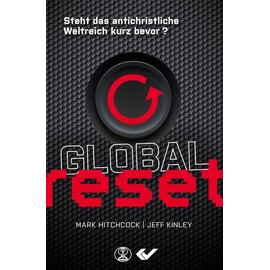 Global reset: Steht das antichristliche Weltreich kurz bevor?