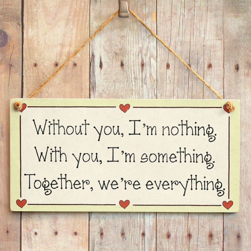 Without You, I'm Nothing. with You, I'm Something. Together, We're