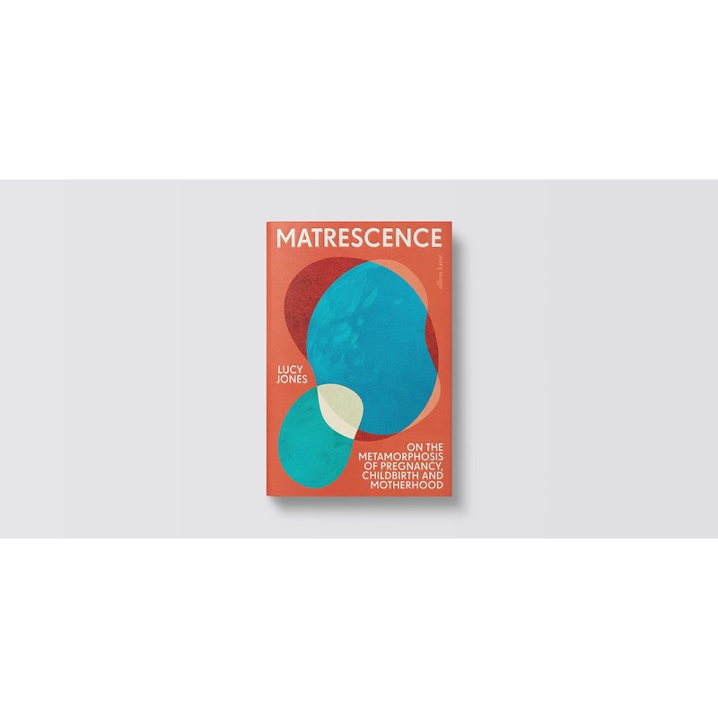 Matrescence: On the Metamorphosis of Pregnancy, Childbirth and Motherhood