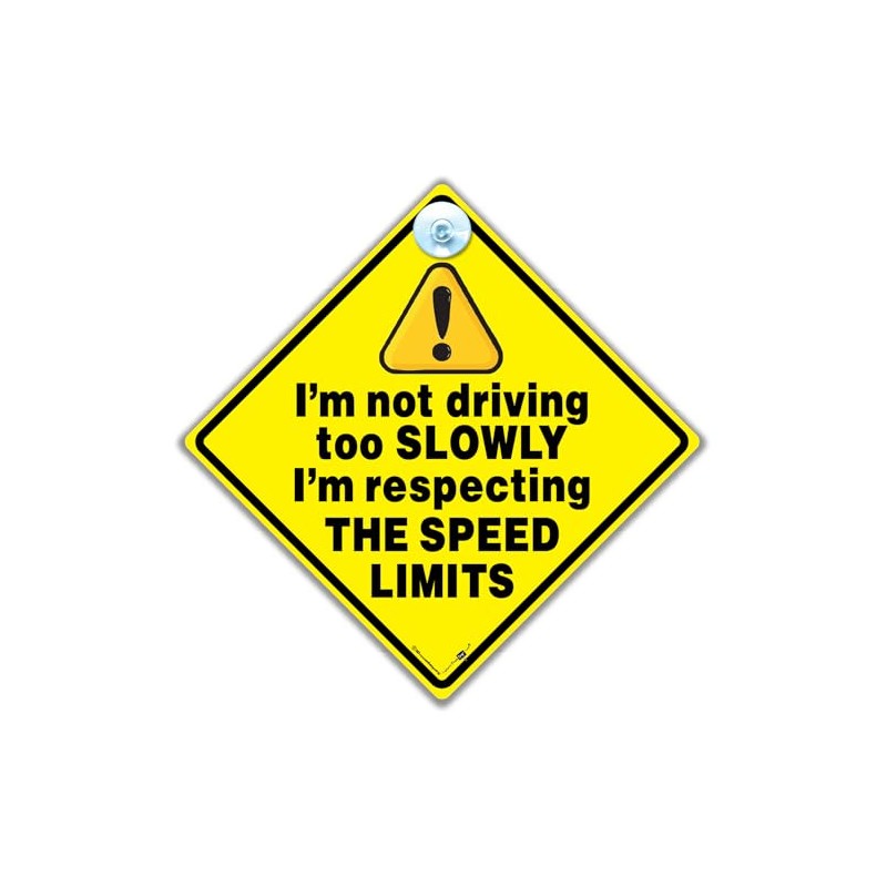 I'm Not Driving Too Slowly I'm Respecting The Speed Limits