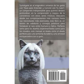  GUA PARA ENTENDER Y CONVIVIR CON TU GATO: Comportamiento, Cuidado y Consejos Prcticos para Gatos (Consejos y Trucos para la Felicidad de tu Gato) (Spanish Edition)