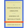 The Ideological Origins of the American Revolution: Fiftieth Anniversary Edition