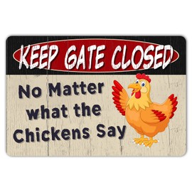 SmartCows Funny Chicken Warning Sign Keep Gate Closed - No Matter What The Chickens Say - Gag Gifts for Chicken Fan Lovers Indoor Outdoor Chickens Plaque Wall Decor Metal Tin Signs 8x12
