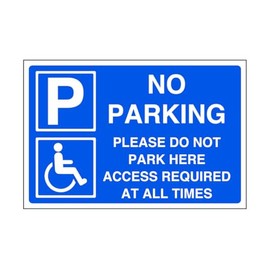 No parking please do not park here access required at all times - parking sign - disable signage - 1.2mm Rigid plastic for indoor/outdoor usage (200mm x 150mm) Viewing Distance within 5m.