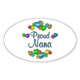 CafePress Proud Nana Oval Car Bumper Sticker