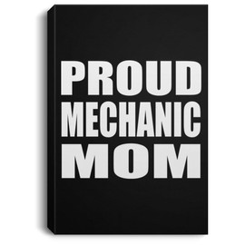 Designsify Gifts, Proud Mechanic Mom, Canvas Portrait 8x12 inch Wall Print Framed Decoration, for Birthday Anniversary Mom Dad Parents Fathers Mothers Day Party, to Men Women Him Her Friend Mom Dad