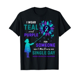 I Wear Teal and Purple For Someone Suicide Prevention T-Shirt
