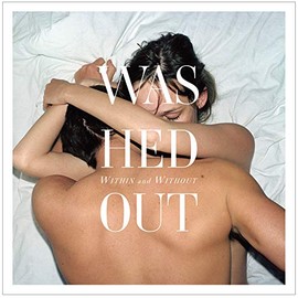 Within & Without (LP) by Washed Out [Vinyl]