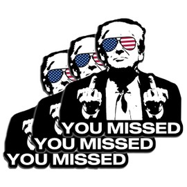 Trump You Missed Sticker/Decal 3 PACK