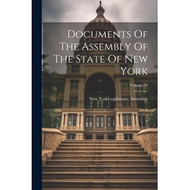 Documents Of The Assembly Of The State Of New York; Volume 14