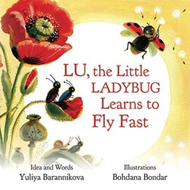 Lu, the Little Ladybug Learns to Fly Fast (Ladybug Lu Collection)