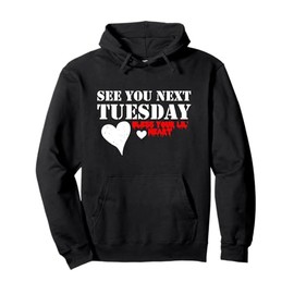 See You Next Tuesday Pullover Hoodie