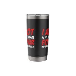 I'm Not your Punching Bag For Your Inferiority Complex Stainless Steel Insulated Tumbler