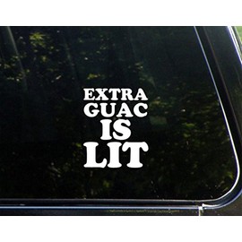 Extra Guac is Lit- 3-3/4" x 4-1/2" - Vinyl Die Cut Decal/Bumper Sticker for Windows, Cars, Trucks, Laptops, Etc.