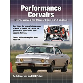 Performance Corvairs: How to Hotrod the Corvair Engine and Chassis