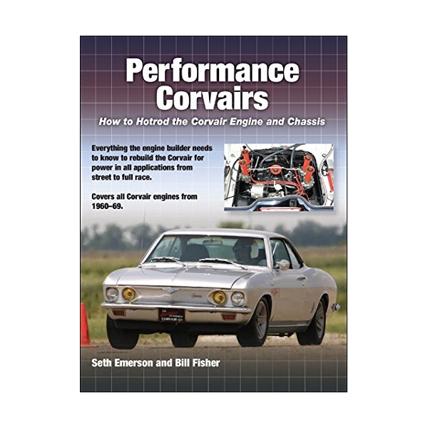 Performance Corvairs: How to Hotrod the Corvair Engine and Chassis