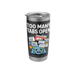 Too Many Tabs Open Funny Anxiety ADHD humor Emotional Chaos Stainless Steel Insulated Tumbler