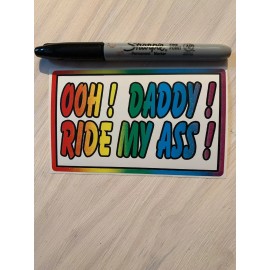 Prank “ Ooh Daddy Ride My Ass “ Bumper Sticker Decal Gay Prank Joke Rainbow Free Gift