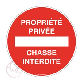 AUA SIGNALETIQUE - Panneau Propriété Privée Chasse Interdite - Diameter 330 mm, PVC 1.5 mm