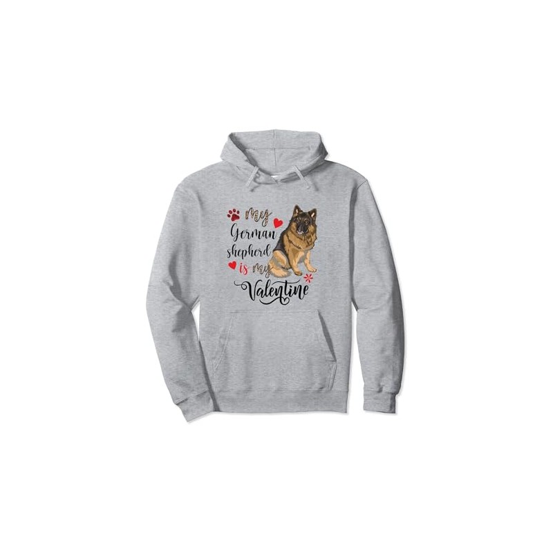 My German Shepherd is my valentine, German Shepherd Owner Pullover