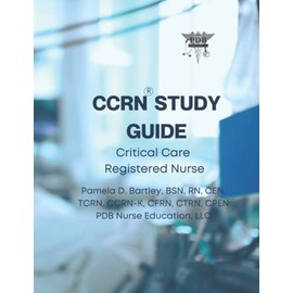 CCRN® Study Guide 2022: Critical Care Registered Nurse