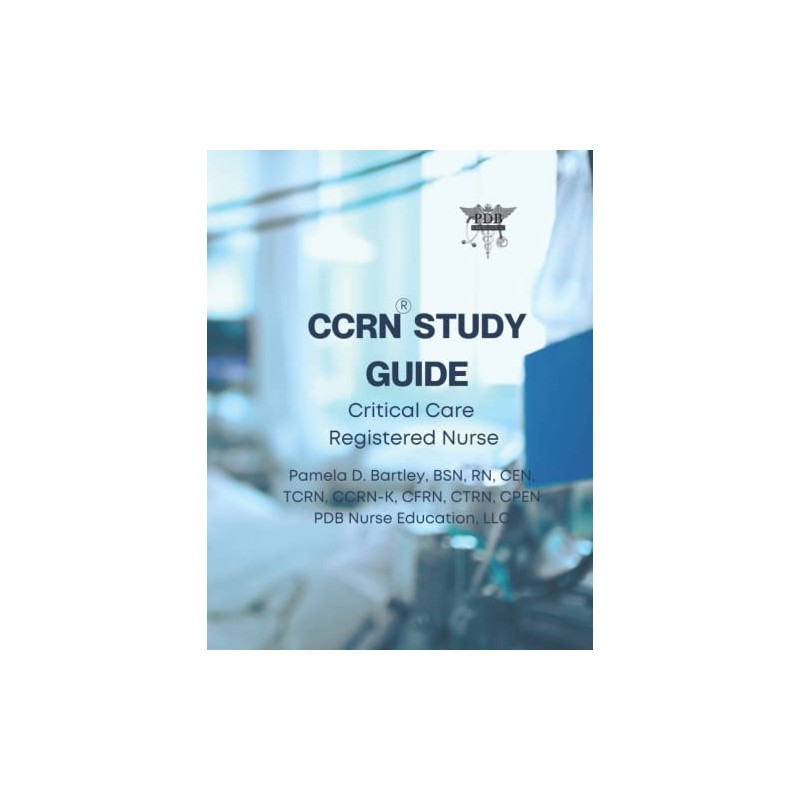 CCRN® Study Guide 2022: Critical Care Registered Nurse
