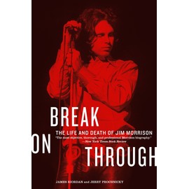 Break on Through: The Life and Death of Jim Morrison