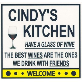 Cindy's Have a Glass of Wine Kitchen Magnet. Customize for any name. 2 sizes. "The Best Wines are the Ones we Drink With Friends". Flexible. Available for quick ship.