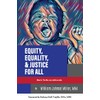 Equity, Equality & Justice for All