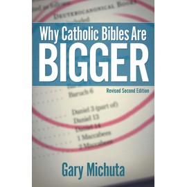 Why Catholic Bibles Are Bigger: Revised Second Edition