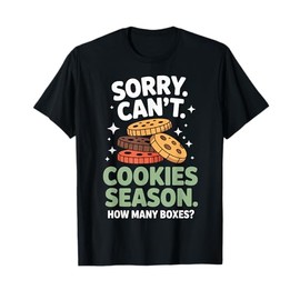 Sorry Can't Cookie Season Cookie Dealer Scout for Girls Kids T-Shirt