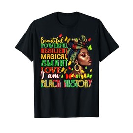 I Am Black History - Black History Month & Pride Gift Woman T-Shirt