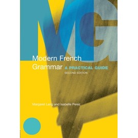 Modern French Grammar: A Practical Guide (Modern Grammars)