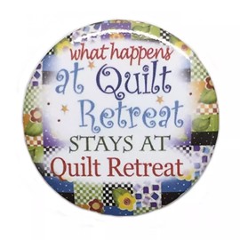 Jody Houghton Designs What Happens at Quilt Retreat Button
