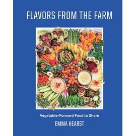 Flavors from the Farm: Vegetable-Forward Food to Share